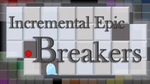 Incremental Epic Breakers Online Idle Game